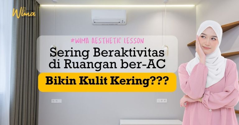 Apa benar jika kita sering beraktivitas di ruangan yang ber-AC bisa bikin kulit kita kering?